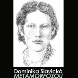 Dominika Slavická: Metamorfózou